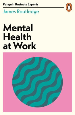 Mental Health at Work by Routledge, James