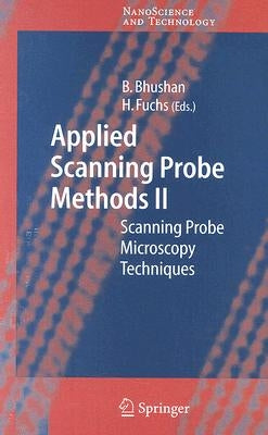 Applied Scanning Probe Methods II: Scanning Probe Microscopy Techniques by Bhushan, Bharat
