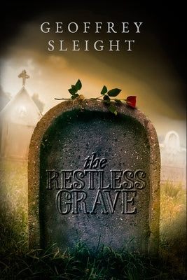 The Restless Grave by Sleight, Geoffrey