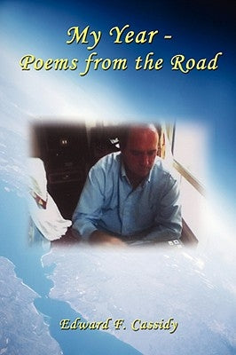My Year - Poems from the Road by Cassidy, Edward F.