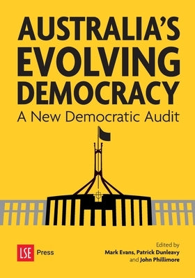 Australia's Evolving Democracy: A New Democratic Audit by Evans, Mark