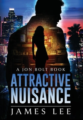 Attractive Nuisance: A Jon Bolt Book by Padrino, James