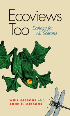 Ecoviews Too: Ecology for All Seasons Volume 2 by Gibbons, J. Whitfield