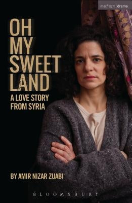 Oh My Sweet Land by Zuabi, Amir Nizar