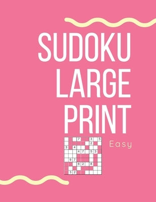 Sudoku Large Print Easy: Sudoku Puzzle Book For Seniors and Adults with 100 easy puzzles by Viriyachaipong, Kitdanai