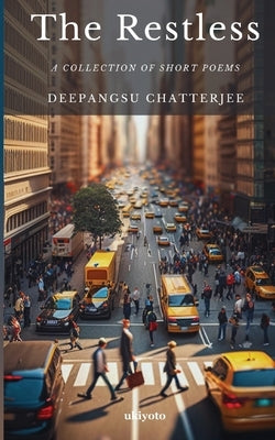 The Restless by Deepangsu Chatterjee