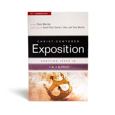 Exalting Jesus in 1 & 2 Kings by Merida, Tony