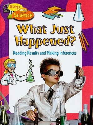 What Just Happened?: Reading Results and Making Inferences by Challen, Paul
