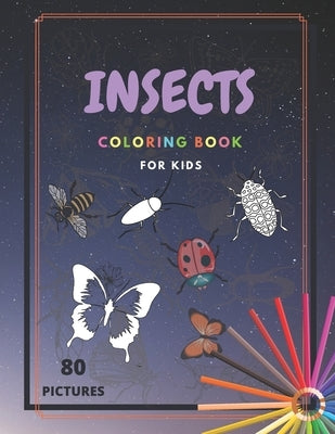 Insects Coloring Book: Insect Coloring Books For Kids Easy Relaxing Drawings To Color by Nia, Lo