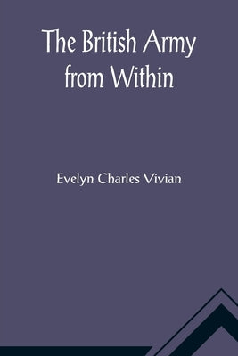 The British Army from Within by Charles Vivian, Evelyn