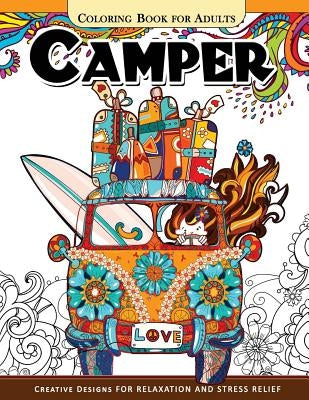 Camper Coloring Book for Adults: Let Color me the camping ! Van, Forest and Flower Design by Adult Coloring Book