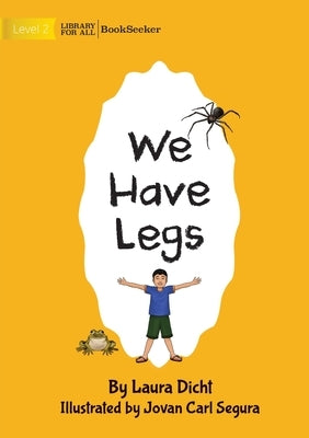 We Have Legs by Dicht, Laura