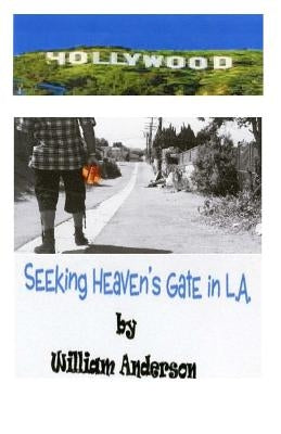 Seeking Heaven's Gate in L.A. by Anderson, William