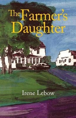 The Farmer's Daughter by LeBow, Irene