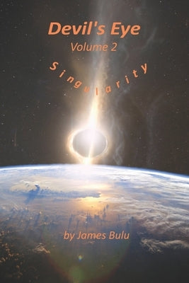 Devil's Eye: Singularity by Bulu, James M.