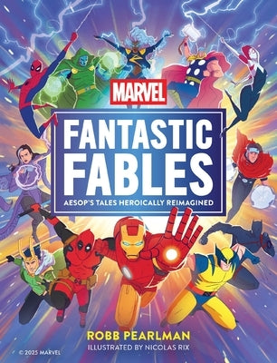 Marvel Fantastic Fables: Aesop's Tales Heroically Reimagined by Pearlman, Robb
