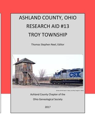 Ashland County, Ohio Research Aid #13 Troy Township by Neel, Thomas Stephen