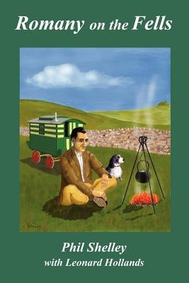 Romany on the Fells by Shelley, Phil