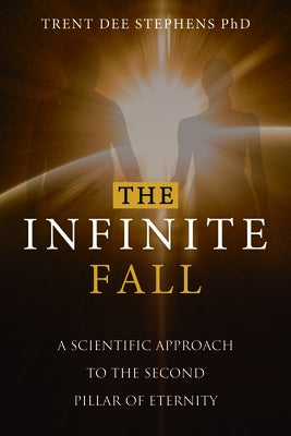 The Infinite Fall by Stephens, Trent