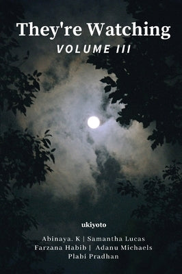 They're Watching Volume III by Abinaya K