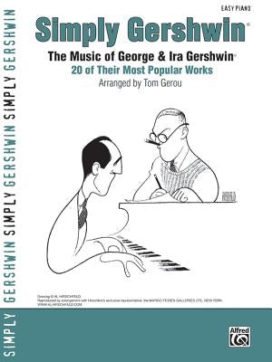 Simply Gershwin: The Music of George & Ira Gershwin -- 20 of Their Most Popular Works by Gershwin, George