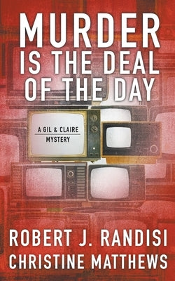 Murder Is the Deal of the Day: A Gil & Claire Mystery by Randisi, Robert J.