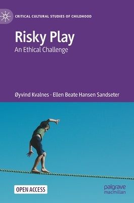 Risky Play: An Ethical Challenge by Kvalnes, Øyvind