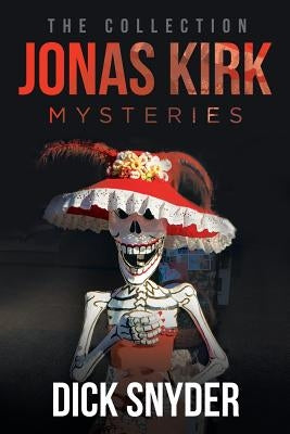 Jonas Kirk Mysteries: The Collection by Snyder, Dick
