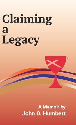Claiming a Legacy (Hardcover) by Humbert, John