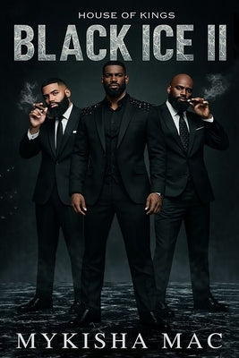 Black Ice 2: House of Kings by Mac, Mykisha