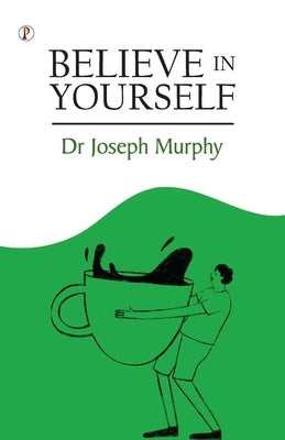Believe in Yourself by Murphy, Joseph