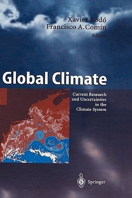Global Climate: Current Research and Uncertainties in the Climate System by Rodo, Xavier
