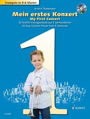 Thielemann: My First Concert - 26 Easy Concert Pieces from 5 Centuries for Trumpet and Piano Book with Online Material by Thielemann, Kristin