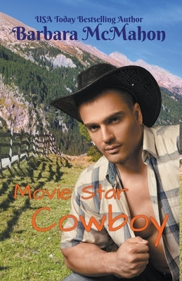 Movie Star Cowboy: A sweet small town romance by McMahon, Barbara