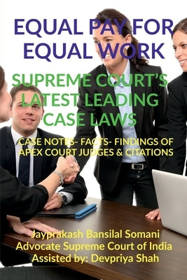 Equal Pay for Equal Work- Supreme Court's Latest Leading Case Laws: Case Notes- Facts- Findings of Apex Court Judges & Citations by Bansilal, Jayprakash Somani