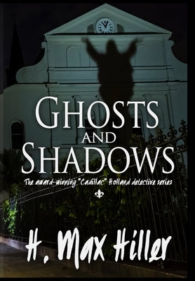 Ghosts and Shadows: Cadillac Holland Mysteries 4 by Hiller