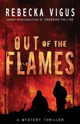 Out of the Flames by Vigus, Rebecka