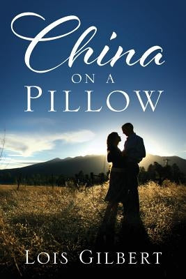China on a Pillow by Gilbert, Lois