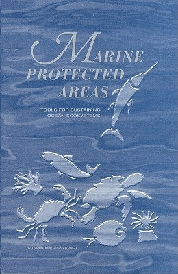 Marine Protected Areas: Tools for Sustaining Ocean Ecosystems by National Research Council