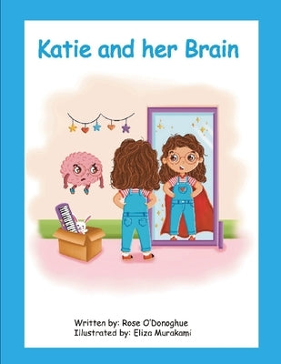 Katie and her Brain by O'Donoghue, Rose