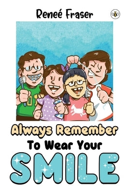 Always Remember To Wear Your Smile by Fraser, Renee