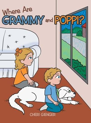 Where Are Grammy and Poppi? by Gienger, Cheri
