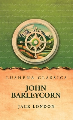 John Barleycorn by Jack London