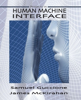 Human Machine Interface: Concepts and Projects by Guccione, Samuel