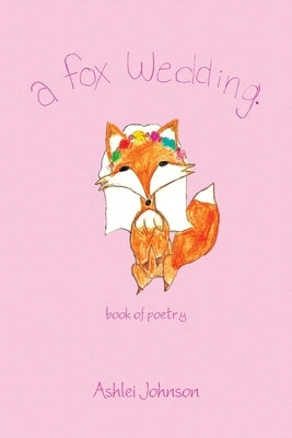 A Fox Wedding by Johnson, Ashlei