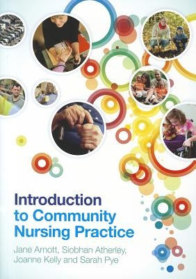 Introduction to Community Nursing Practice by Arnott, Jane