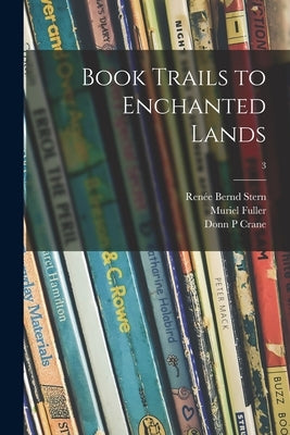 Book Trails to Enchanted Lands; 3 by Stern, Renée Bernd