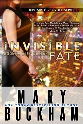 Invisible Fate Book Three: Alex Noziak by Buckham, Mary