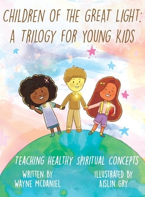 Children Of The Great Light by McDaniel, Wayne