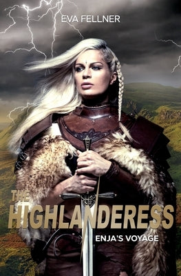 The Highlanderess: Vol.1 - Enja's Voyage by Fellner, Eva